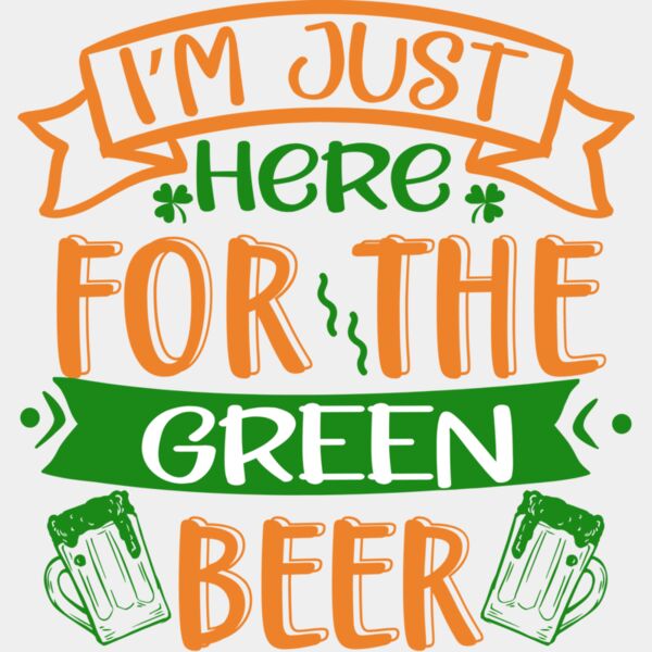 I'm Just Here For The Green Beer Thumbnail