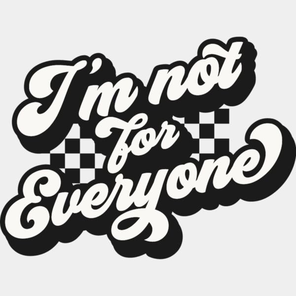 Im not for everyone Thumbnail