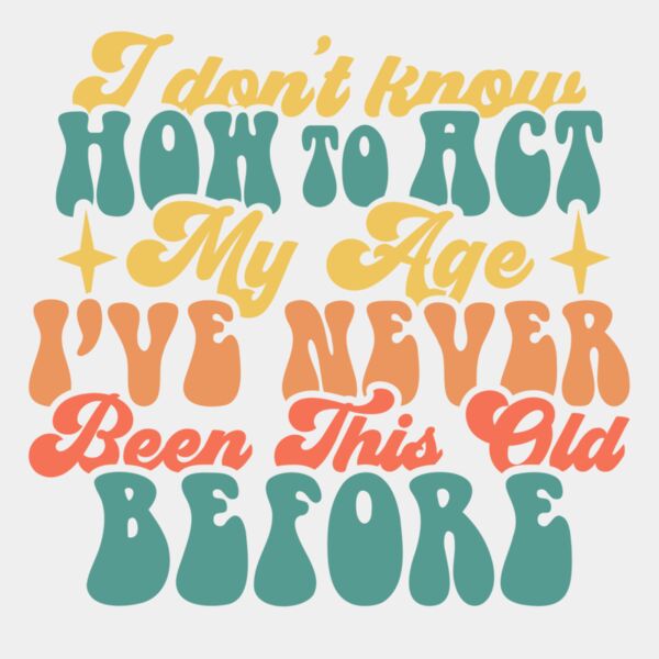 I dont know how to act my age Thumbnail